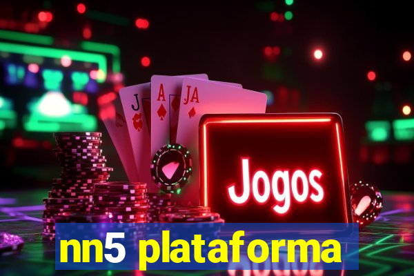 nn5 plataforma