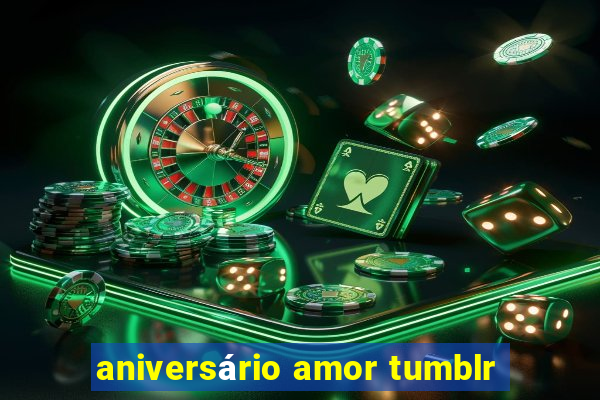 aniversário amor tumblr