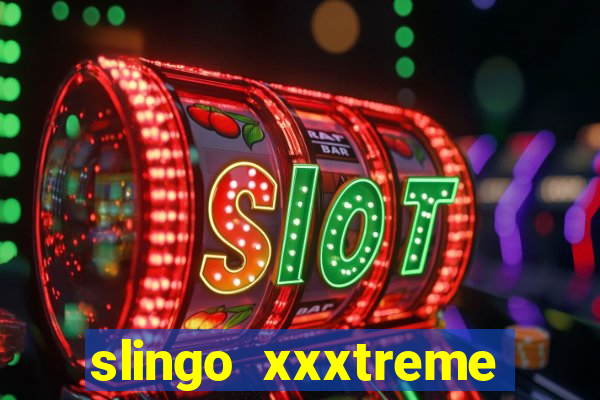 slingo xxxtreme slot game