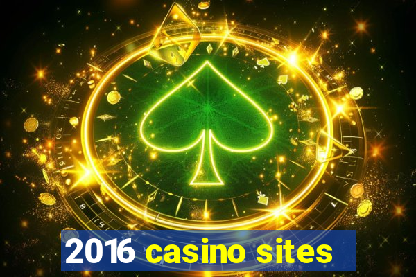 2016 casino sites