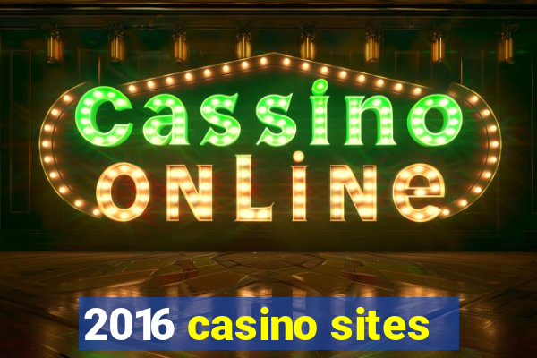 2016 casino sites