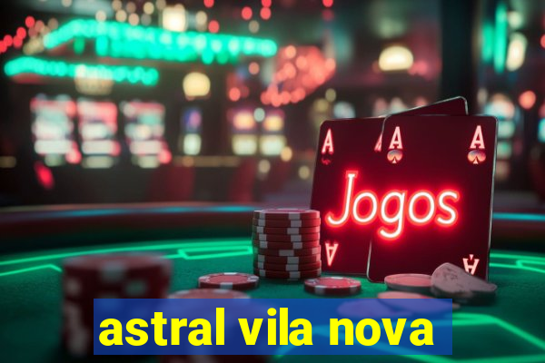 astral vila nova