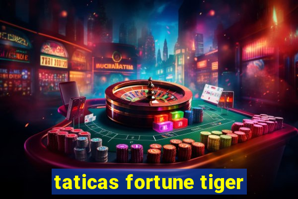 taticas fortune tiger