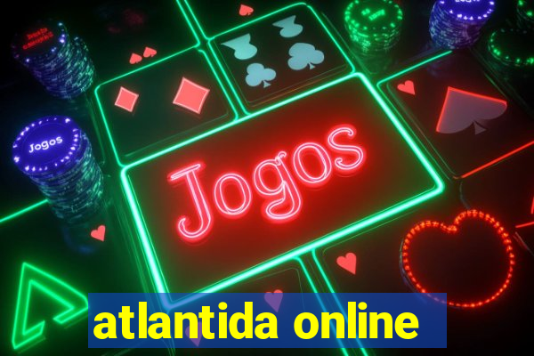 atlantida online