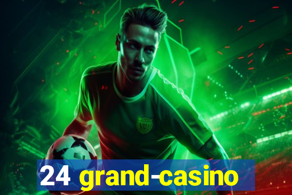 24 grand-casino