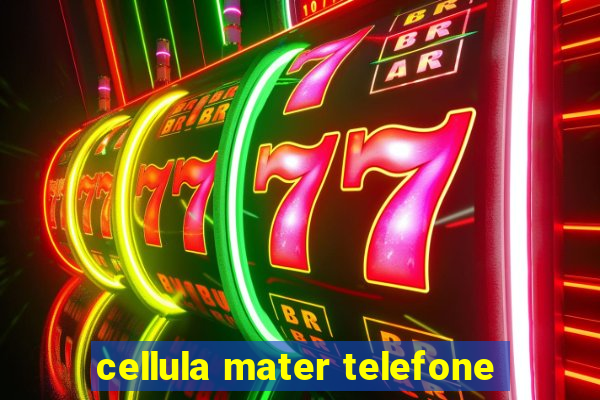 cellula mater telefone