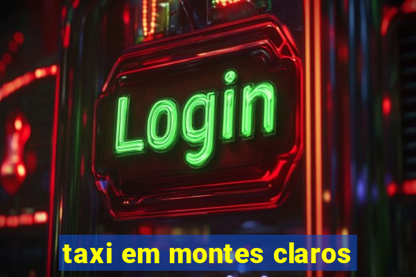 taxi em montes claros