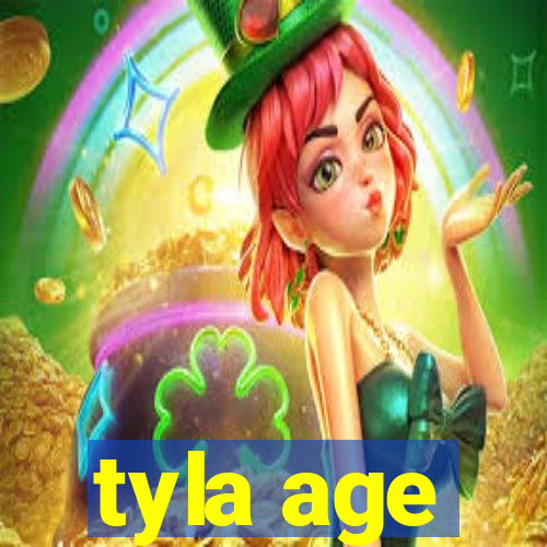 tyla age