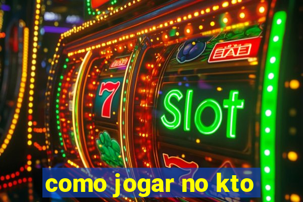 como jogar no kto