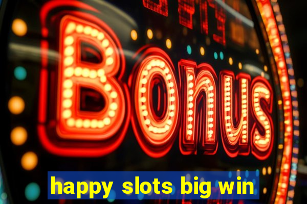 happy slots big win