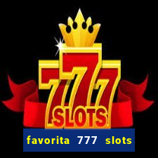 favorita 777 slots 茅 confi谩vel