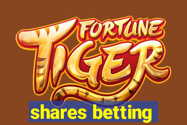 shares betting