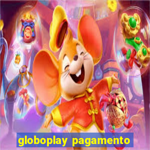 globoplay pagamento