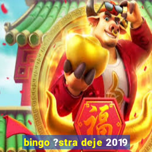 bingo ?stra deje 2019