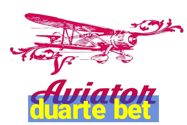 duarte bet