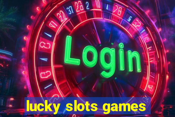 lucky slots games