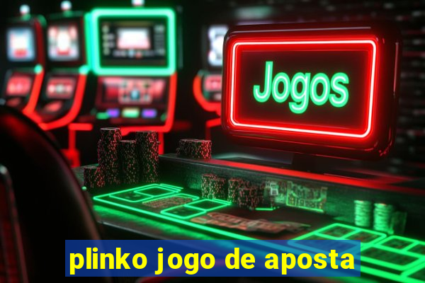 plinko jogo de aposta