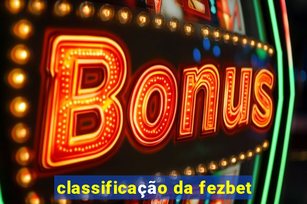 classificação da fezbet