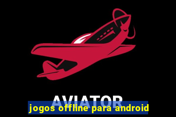 jogos offline para android