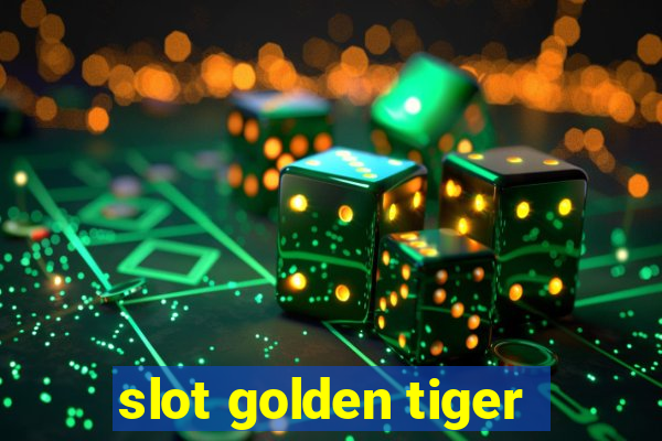 slot golden tiger