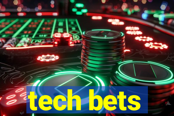 tech bets