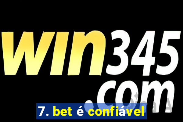 7. bet é confiável