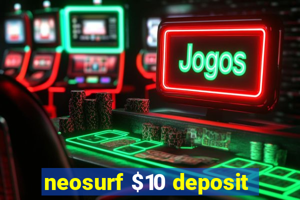 neosurf $10 deposit