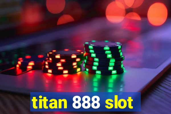 titan 888 slot