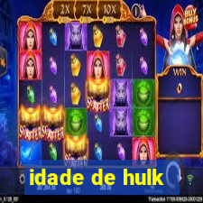 idade de hulk