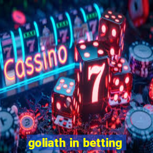 goliath in betting