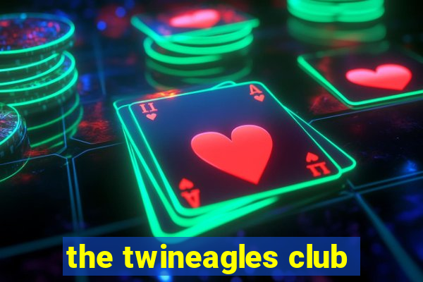 the twineagles club