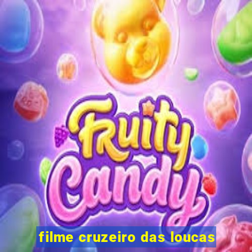 filme cruzeiro das loucas