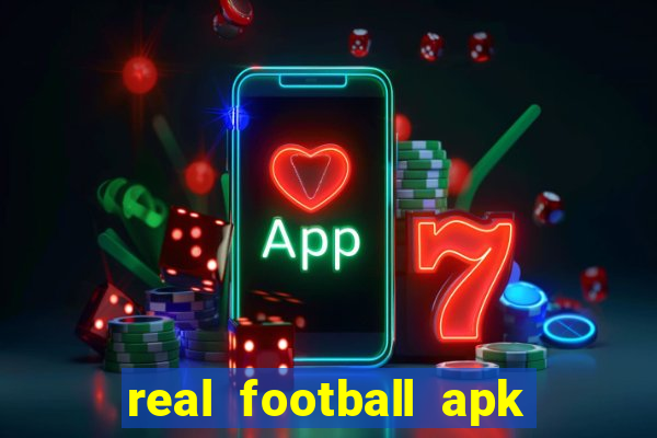 real football apk dinheiro infinito