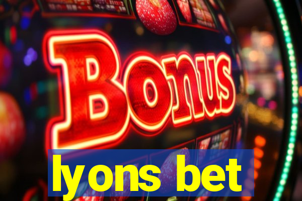 lyons bet