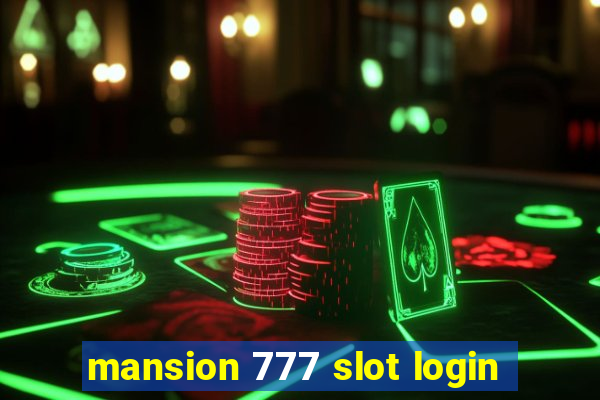 mansion 777 slot login