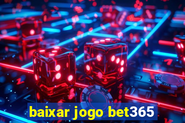 baixar jogo bet365