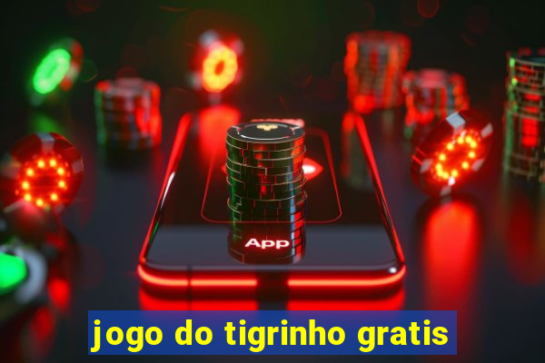 jogo do tigrinho gratis