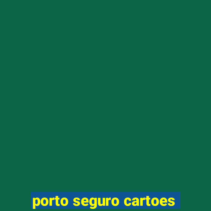 porto seguro cartoes