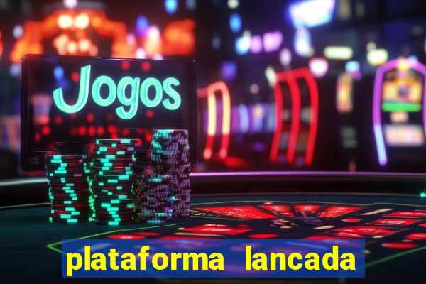 plataforma lancada hoje slots