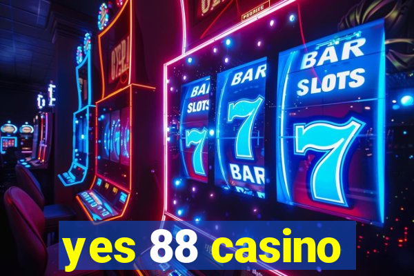 yes 88 casino