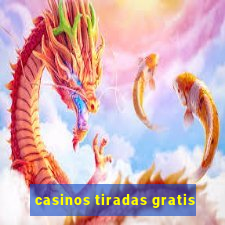 casinos tiradas gratis