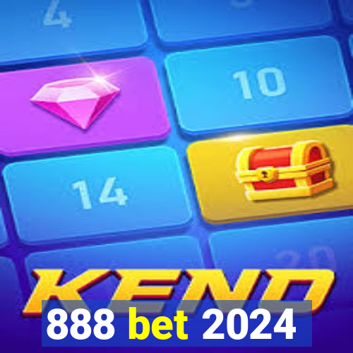 888 bet 2024