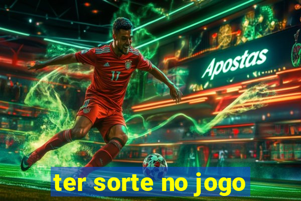 ter sorte no jogo