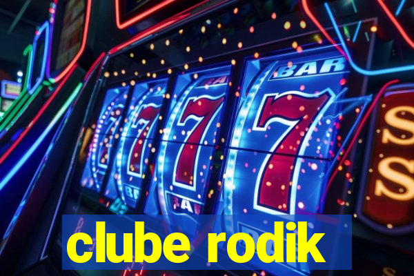 clube rodik