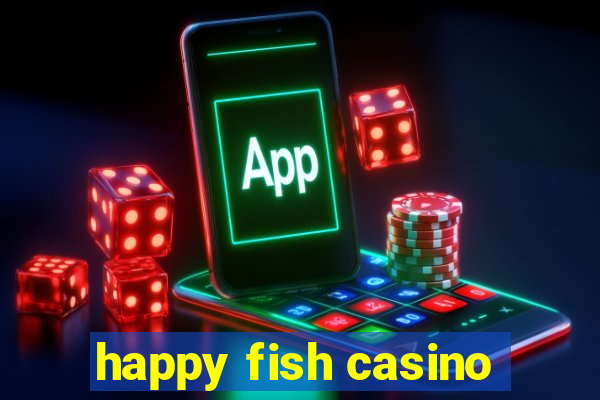 happy fish casino