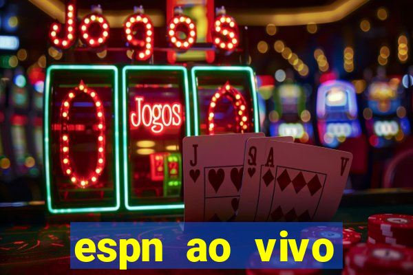 espn ao vivo online grátis