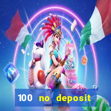 100 no deposit bonus casino 2021