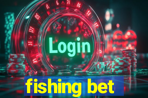 fishing bet