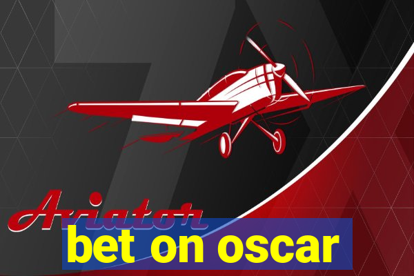 bet on oscar