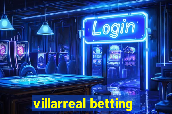 villarreal betting